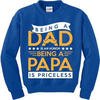 Fathers Day Being A Dad Is An Honor Papa Is Priceless Daddy Cute Gift Kids Sweatshirt