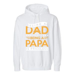 Fathers Day Being A Dad Is An Honor Papa Is Priceless Daddy Cute Gift Garment-Dyed Fleece Hoodie