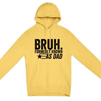 Funny Dad Bruh Formerly Known As Dad Premium Pullover Hoodie