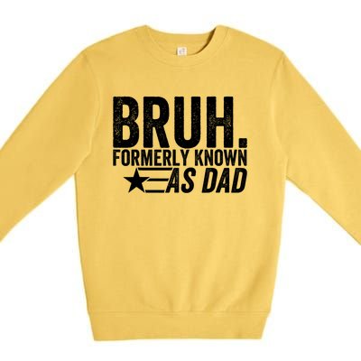 Funny Dad Bruh Formerly Known As Dad Premium Crewneck Sweatshirt