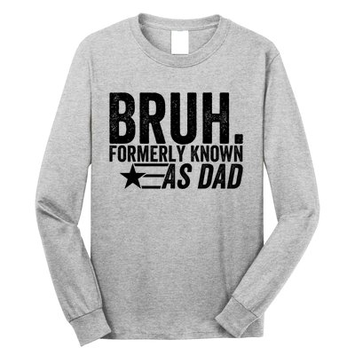 Funny Dad Bruh Formerly Known As Dad Long Sleeve Shirt