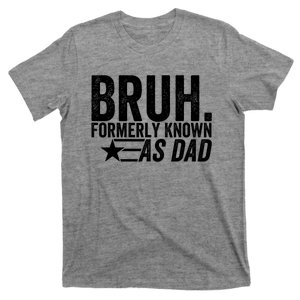 Funny Dad Bruh Formerly Known As Dad T-Shirt