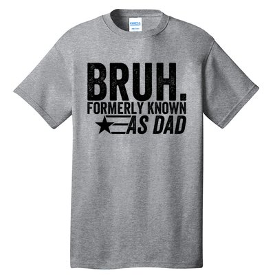 Funny Dad Bruh Formerly Known As Dad Tall T-Shirt