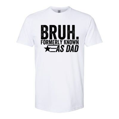 Funny Dad Bruh Formerly Known As Dad Softstyle CVC T-Shirt