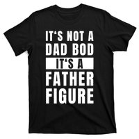 Fathersday Dad Bod Father Figure Joke T-Shirt