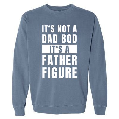 Fathersday Dad Bod Father Figure Joke Garment-Dyed Sweatshirt