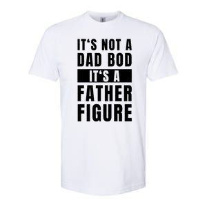 Fathersday Dad Bod Father Figure Joke Softstyle CVC T-Shirt