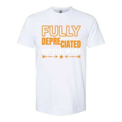 Fully Depreciated But Still In Use Cute Gift Softstyle® CVC T-Shirt