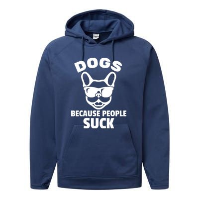 Funny Dogs Because People Suck Performance Fleece Hoodie