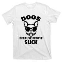 Funny Dogs Because People Suck T-Shirt