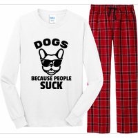 Funny Dogs Because People Suck Long Sleeve Pajama Set