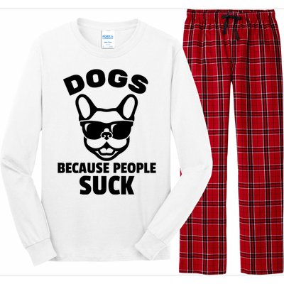 Funny Dogs Because People Suck Long Sleeve Pajama Set