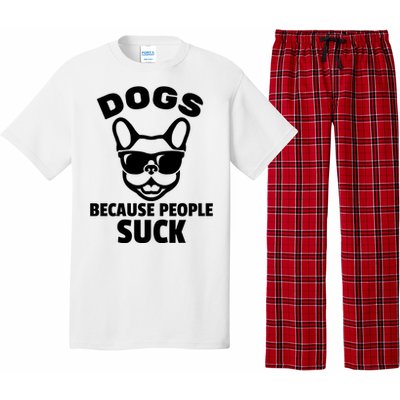 Funny Dogs Because People Suck Pajama Set