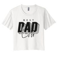 Father Day Best Dad Ever From Daughter Son Mom Women's Crop Top Tee