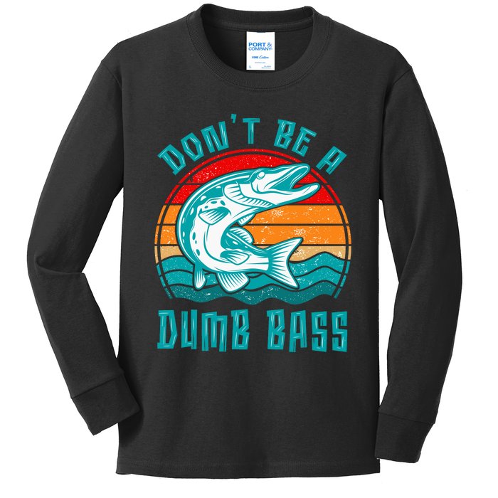 Fishing DonT Be Dumb Bass Funny Dad Kids Long Sleeve Shirt