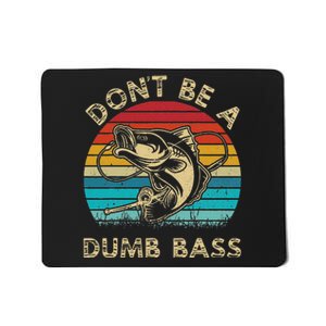 Fishing Dont Be Dumb Bass Mousepad