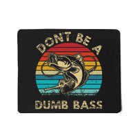 Fishing Dont Be Dumb Bass Mousepad