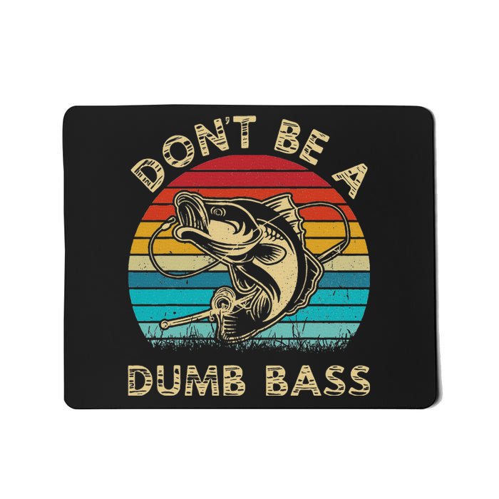 Fishing Dont Be Dumb Bass Mousepad