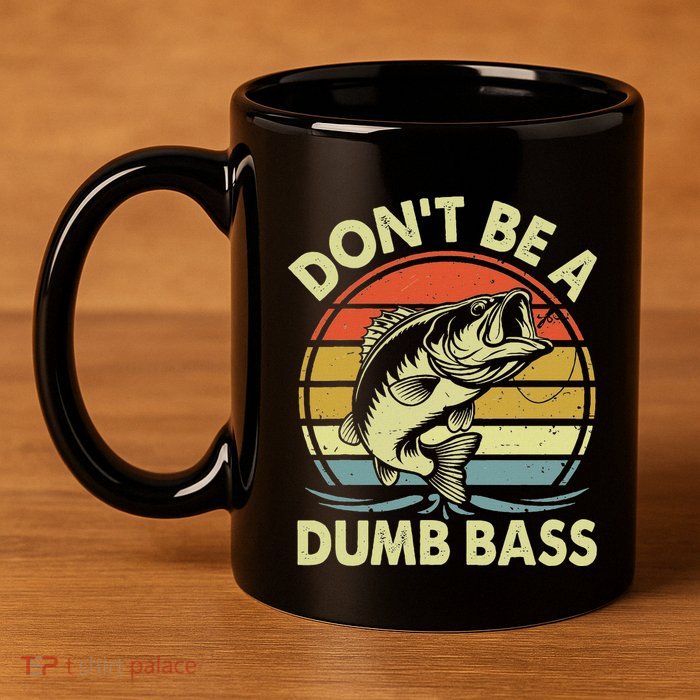 Fishing DonT Be Dumb Bass 11oz C Handle Ceramic Mug