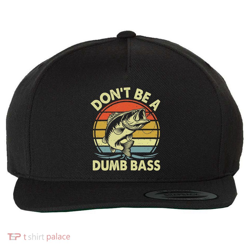 Fishing DonT Be Dumb Bass Wool Snapback Cap