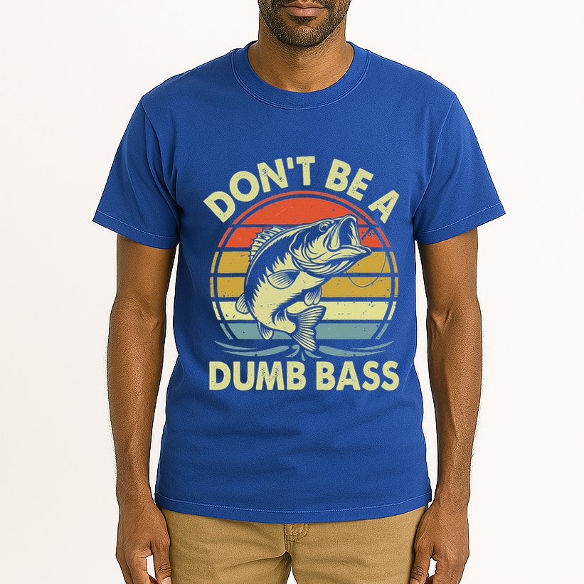 Fishing DonT Be Dumb Bass Tall T-Shirt