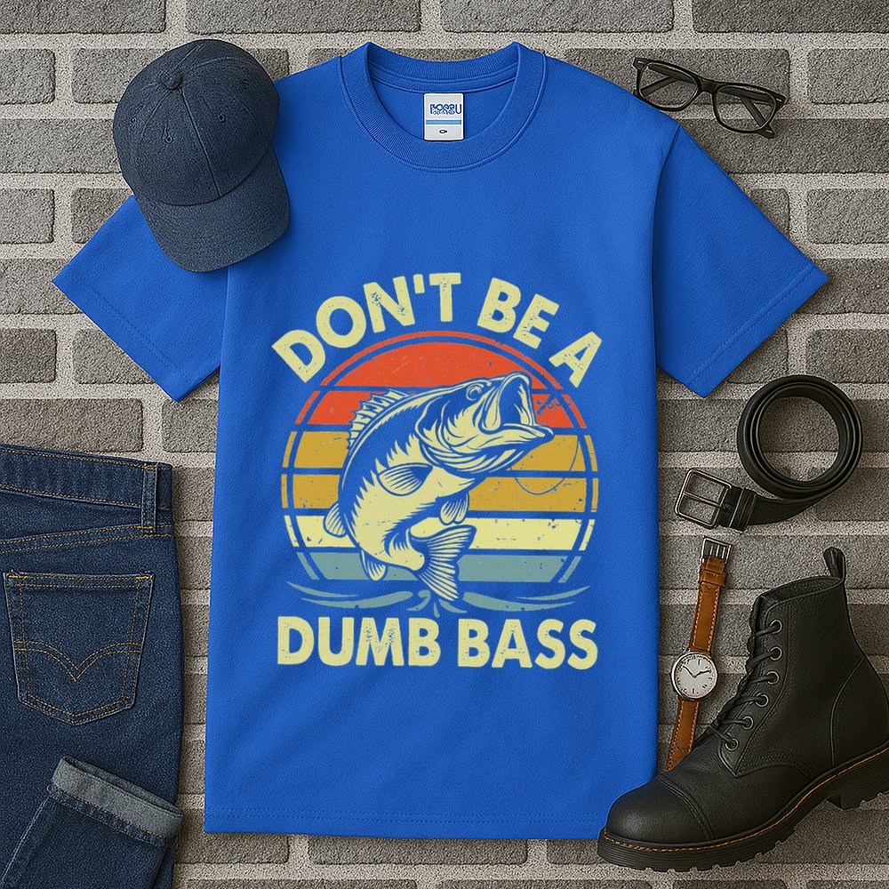 Fishing DonT Be Dumb Bass Tall T-Shirt