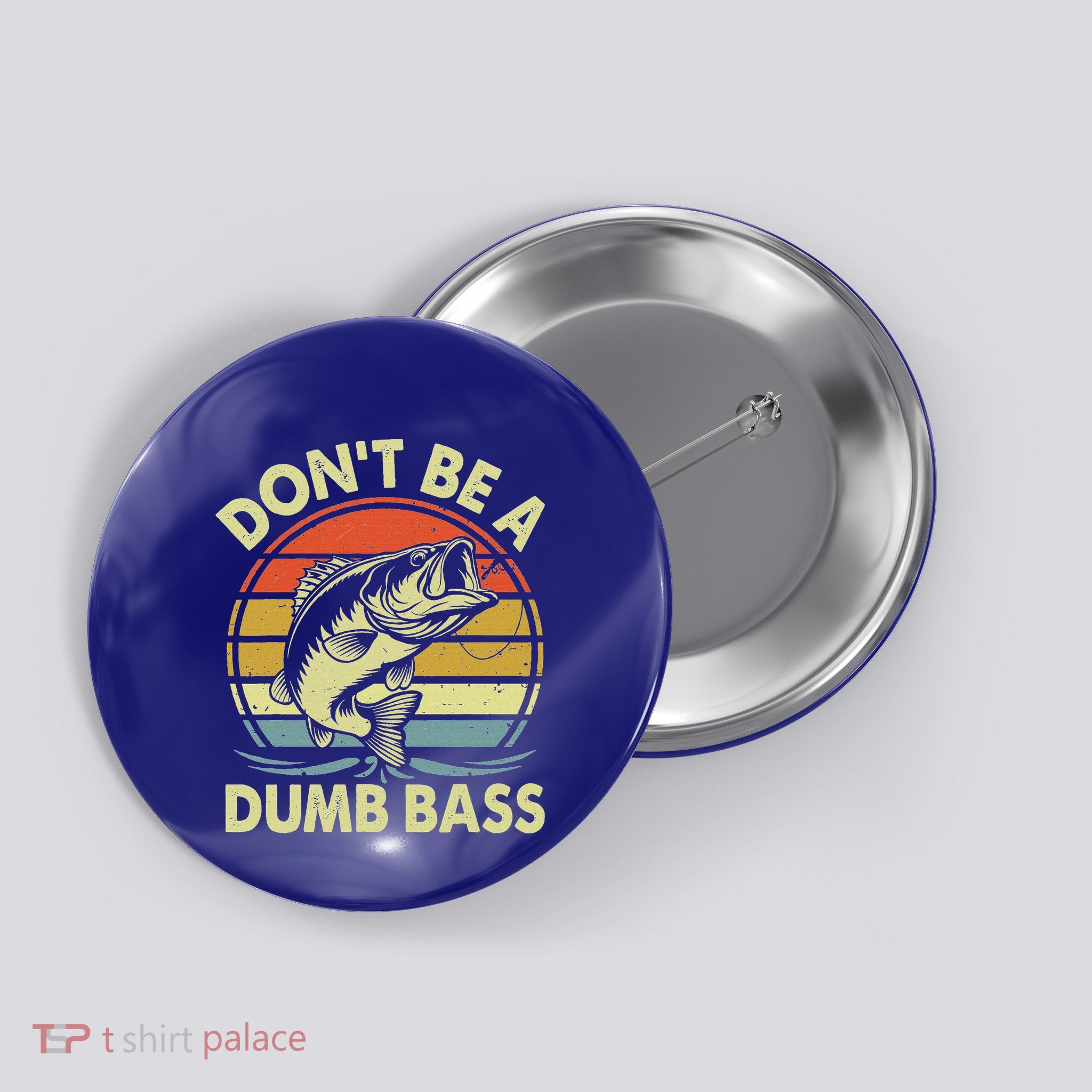 Fishing DonT Be Dumb Bass Button