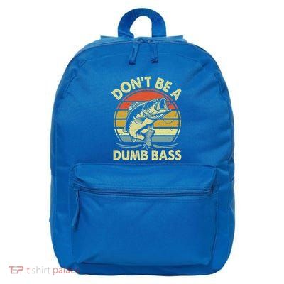 Fishing DonT Be Dumb Bass 16 in Basic Backpack