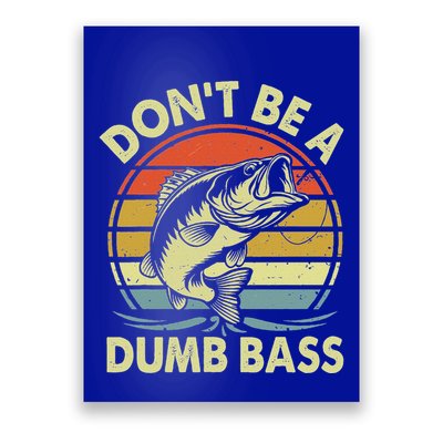 Fishing DonT Be Dumb Bass Poster