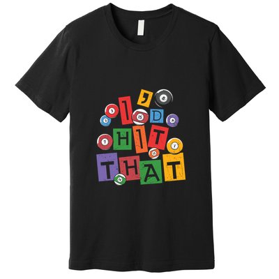 Father's Day Billiards Dad I'd Hit That Gift For Dad Premium T-Shirt