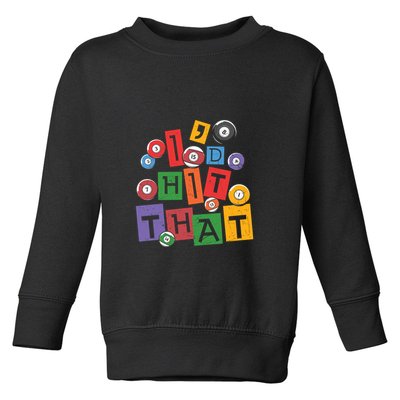 Father's Day Billiards Dad I'd Hit That Gift For Dad Toddler Sweatshirt