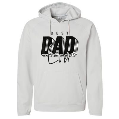 Father Day Best Dad Ever From Daughter Son Mom Performance Fleece Hoodie