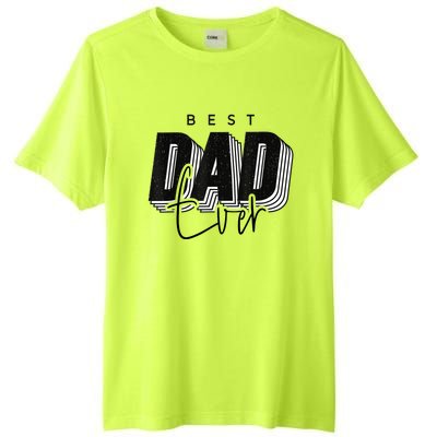 Father Day Best Dad Ever From Daughter Son Mom Tall Fusion ChromaSoft Performance T-Shirt