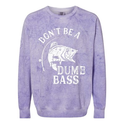 Fishing Dont Be A Dumb Bass Fishing Gift Funny Dad Colorblast Crewneck Sweatshirt