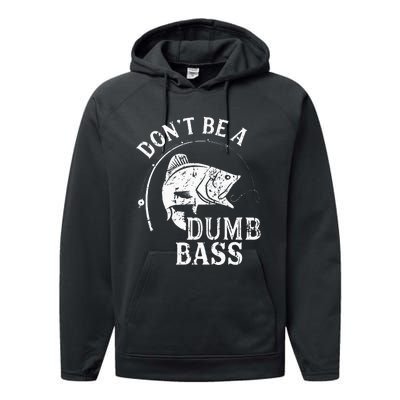 Fishing Dont Be A Dumb Bass Fishing Gift Funny Dad Performance Fleece Hoodie