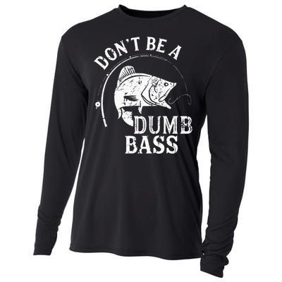 Fishing Dont Be A Dumb Bass Fishing Gift Funny Dad Cooling Performance Long Sleeve Crew