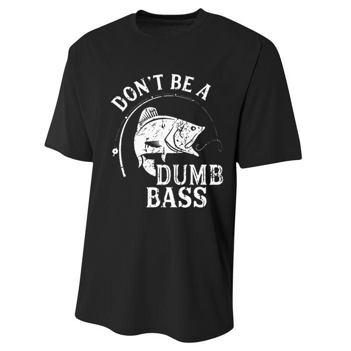 Fishing Dont Be A Dumb Bass Fishing Gift Funny Dad Performance Sprint T-Shirt