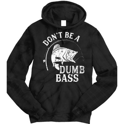 Fishing Dont Be A Dumb Bass Fishing Gift Funny Dad Tie Dye Hoodie