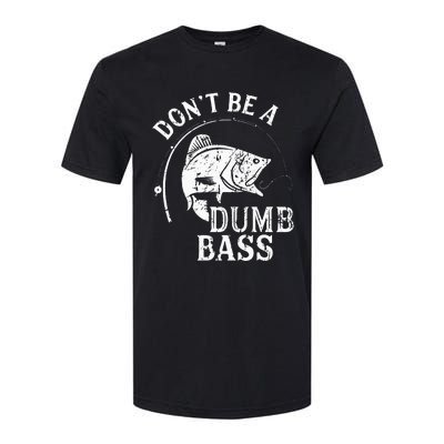 Fishing Dont Be A Dumb Bass Fishing Gift Funny Dad Softstyle® CVC T-Shirt