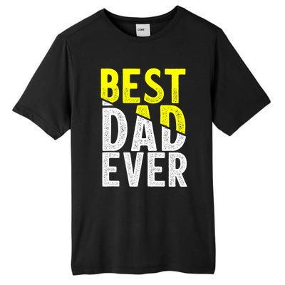 Father Day Best Dad Ever From Daughter Son Mom Tall Fusion ChromaSoft Performance T-Shirt