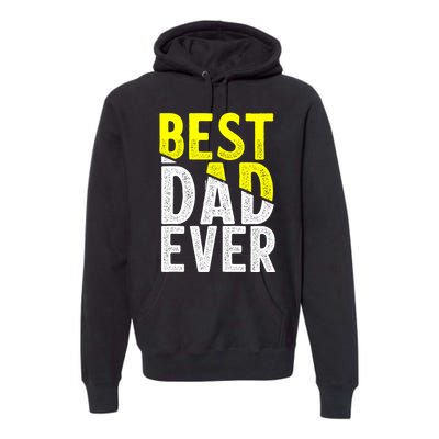 Father Day Best Dad Ever From Daughter Son Mom Premium Hoodie