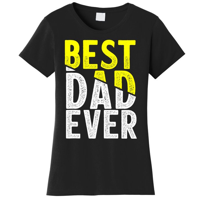 Father Day Best Dad Ever From Daughter Son Mom Women's T-Shirt