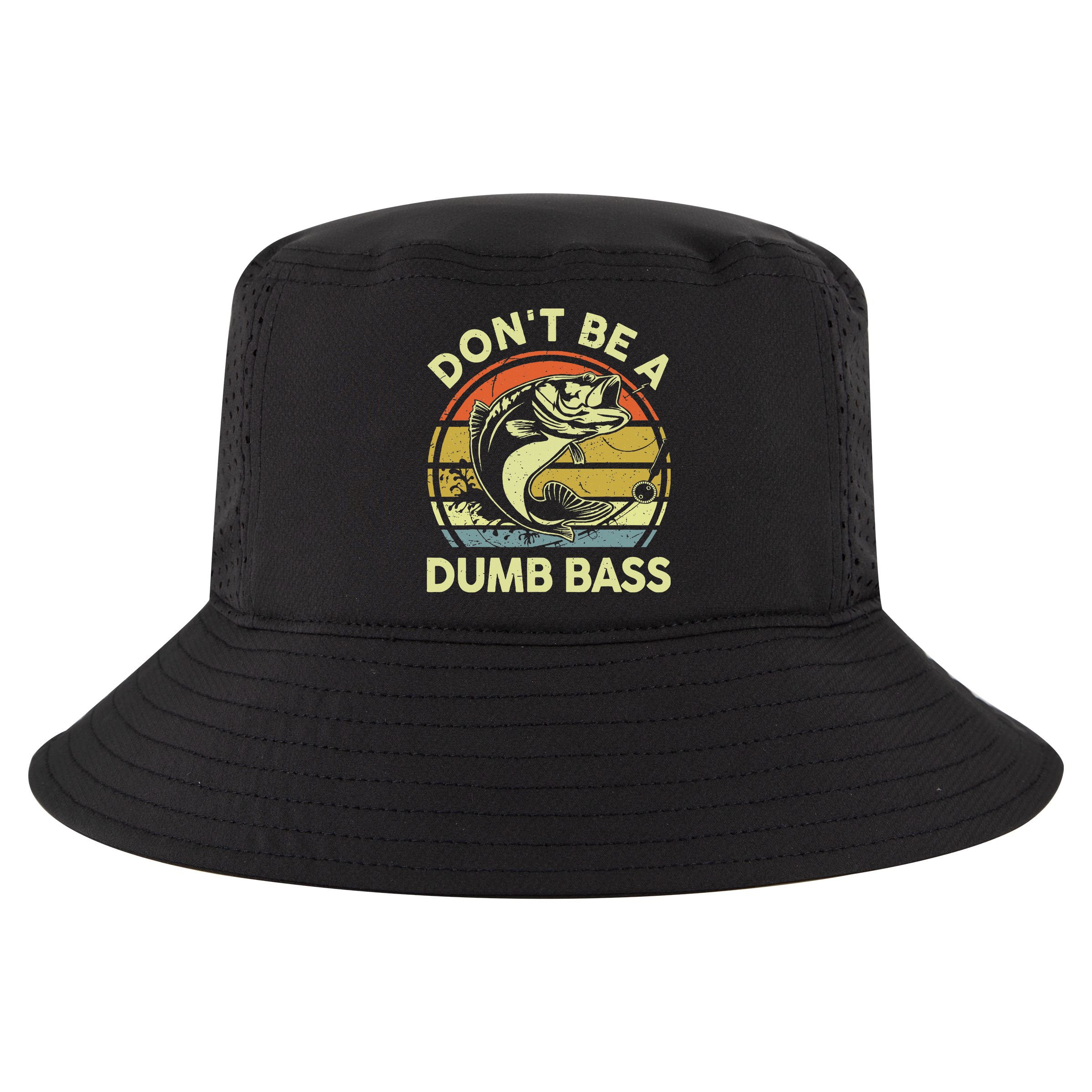 Funny Dont Be Dumb Bass Fish Dad Fishing Cool Comfort Performance Bucket Hat