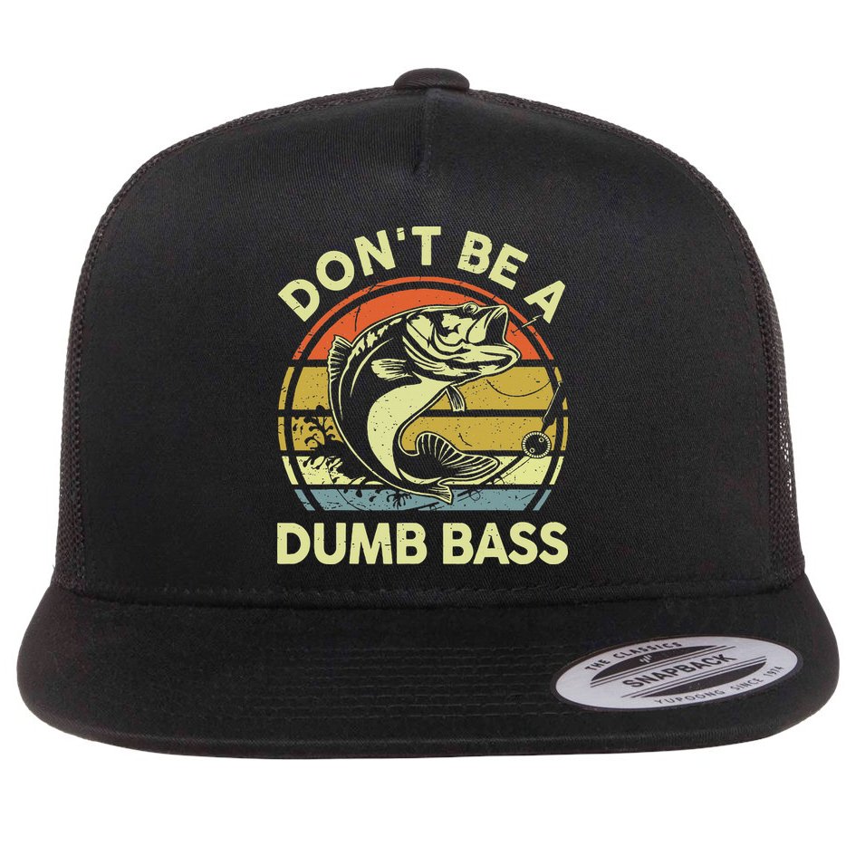 Funny Dont Be Dumb Bass Fish Dad Fishing Flat Bill Trucker Hat