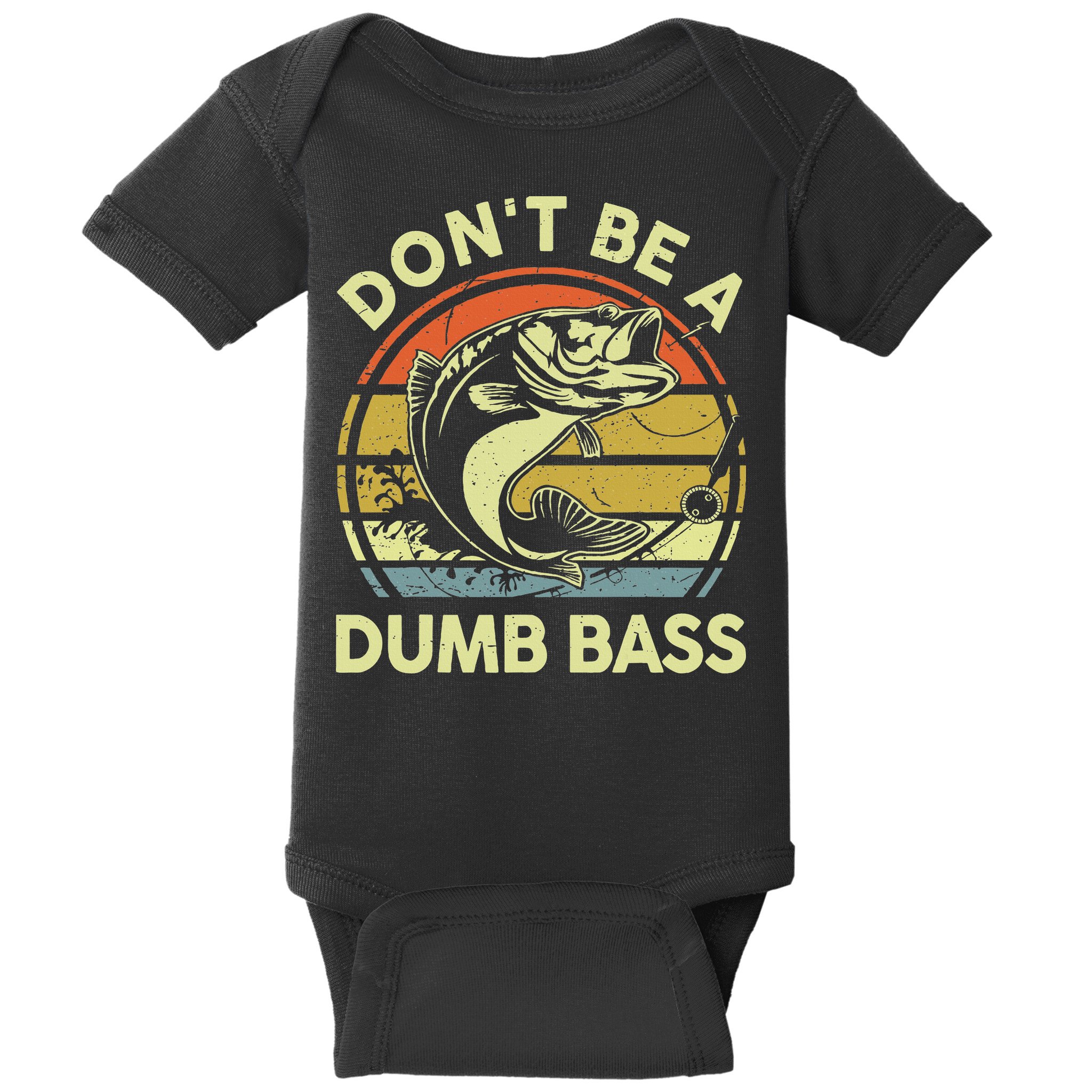Funny Dont Be Dumb Bass Fish Dad Fishing Baby Bodysuit