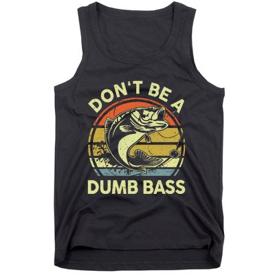 Funny Dont Be Dumb Bass Fish Dad Fishing Tank Top