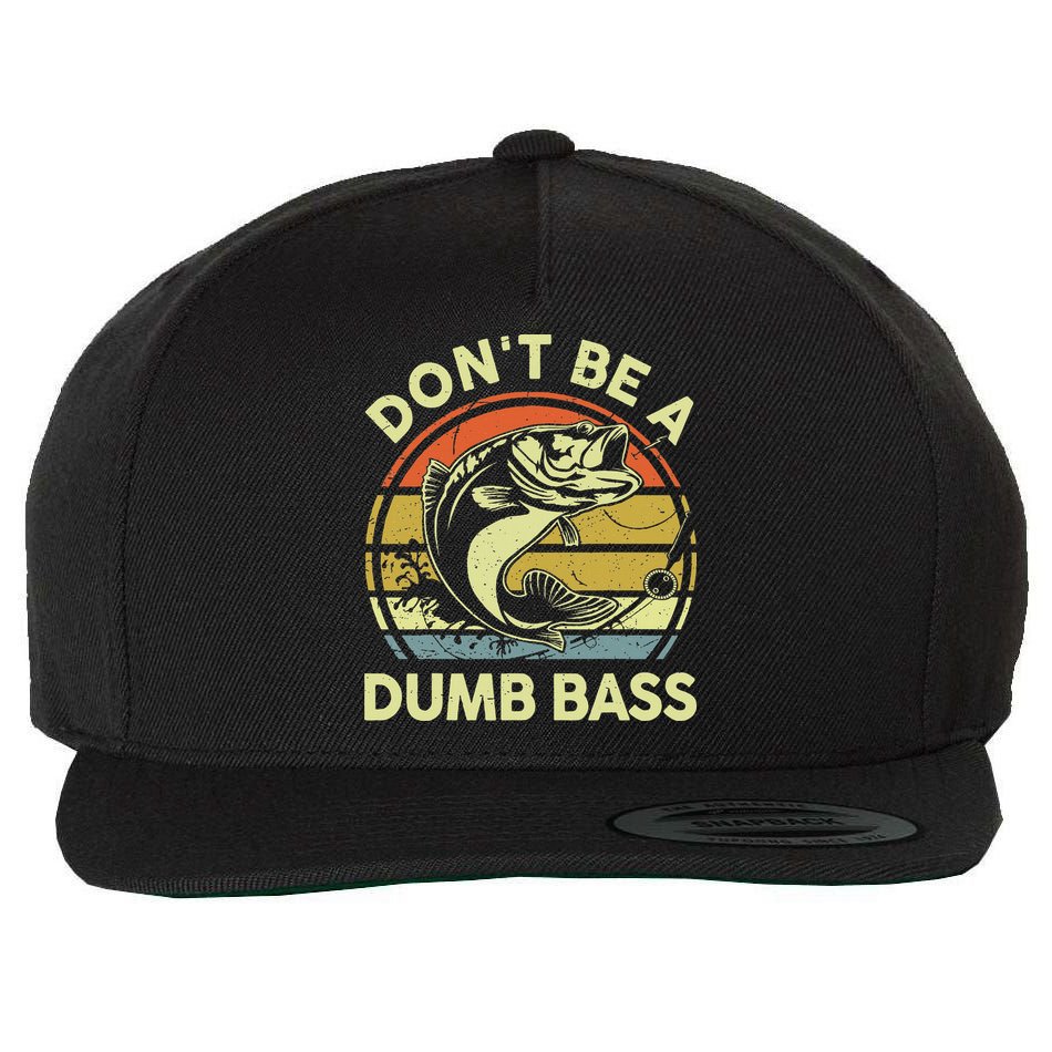 Funny Dont Be Dumb Bass Fish Dad Fishing Wool Snapback Cap