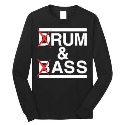 Funny Drum & Bass / Rum & Ass Lovers Long Sleeve Shirt