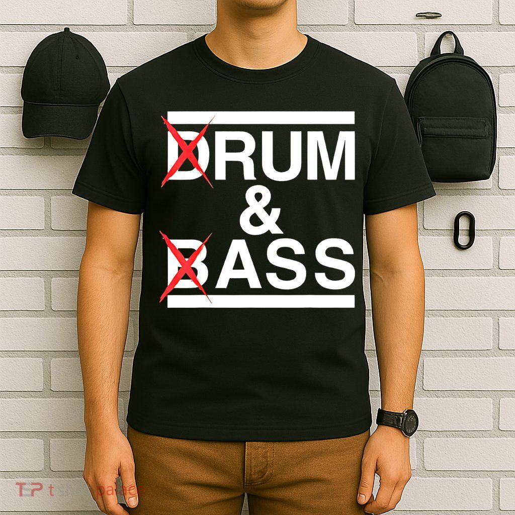 Funny Drum & Bass / Rum & Ass Lovers T-Shirt