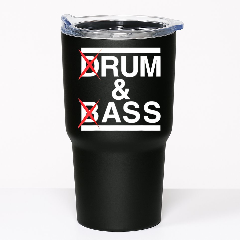 Funny Drum & Bass / Rum & Ass Lovers Tumbler